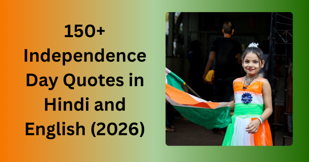 150+ Independence Day Quotes in Hindi and English (2026)