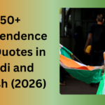 150+ Independence Day Quotes in Hindi and English (2026)